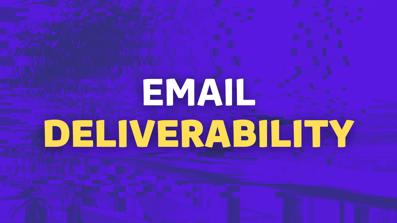 Email deliverability guide